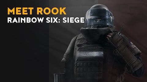 How to Play ROOK - Rainbow Six Siege OPERATORS GUIDE