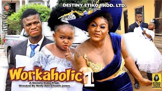 WORKAHOLIC 1 - DESTINY ETIKO, EBUBE OBIO, ZICSALOMA 2023 Latest Nigerian Nollywood Movie