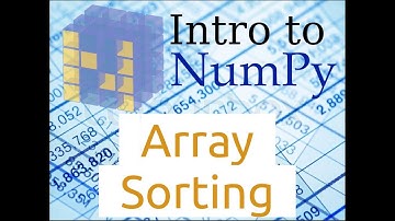Introduction to Numpy (Part-7) | Array Sorting