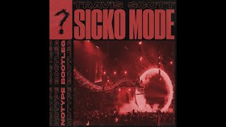 Travis Scott, ft. Drake - SICKO MODE (NOTYPE Bootleg)