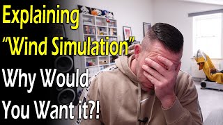 Explaining "Wind Simulation" And Why You Might Want it!