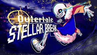 Outertale - Stellar Break Outertalesans Theme Cragend0 Original