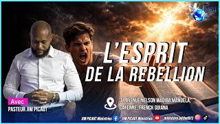 ESPRIT DE LA REBELLION -Pasteur JIM PICAUT - 15/03/2026