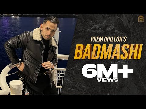 BADMASHI - PREM DHILLON | SAN B | New Song 2022