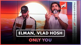 Elman, Vlad Hosh - Only You (Live @ Радио Energy)