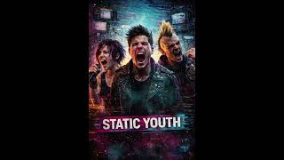 "Static Youth" – Born in the Noise, Raised in the Feed