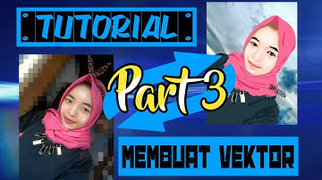 TIME LAPSE ! Cara Membuat Vektor Di Android ! Part 3