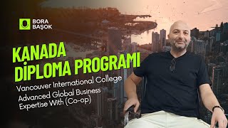 Kanada Diploma Programı Öğrencimizin Yorumu - Vancouver International College - Bora