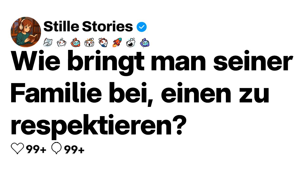 [VOLLE GESCHICHTE] Wie bringt man seiner Familie bei, einen wirklich zu respektieren?