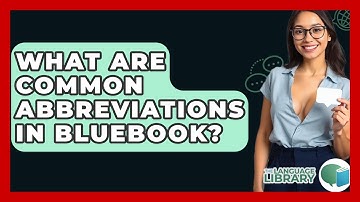 What Are Common Abbreviations In Bluebook? - The Language Library