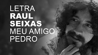 Raul Seixas   Meu Amigo Pedro   LETRA I LYRIC D