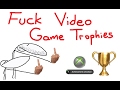 Fck game trophies  top 5 stupidest trophies