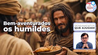 Bem-aventurados os humildes - José Carlos De Lucca