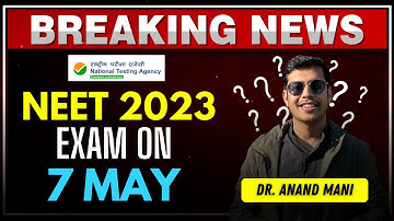 NEET 2023 Exam On 7th May | Latest Notification By NTA | Dr. Anand Mani