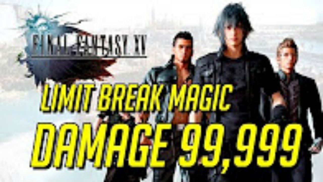 Final Fantasy XV How to hit Damage cap 99999 w/ Flare, Electon, and Freeze w/ MeMoRiies_X