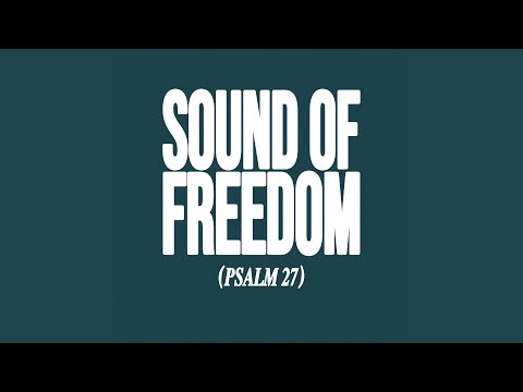 SOUND OF FREEDOM (PSALM 27)
