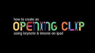 How to create an opening video clip using Keynote & imovie on ipad screenshot 1