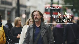 DNA Family Secrets: Do I have any donor conceived children?