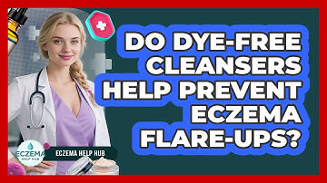 Do Dye-Free Cleansers Help Prevent Eczema Flare-Ups?