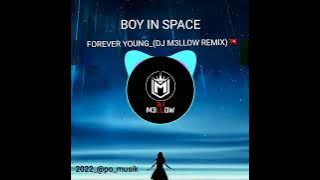 Boy in Space_-_FOREVER YOUNG_(DJ M3LLOW REMIX) 🇵🇬