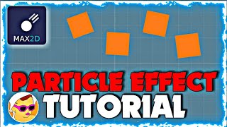 Max2d Parçacık Efekti Yapımı - Particle Effect Tutorial