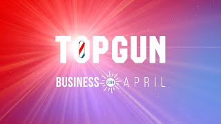 TOPGUN BUSINESS APRIL 2024