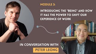 Module 3: Introducing the BEING and how it has the power to shift our experience at work