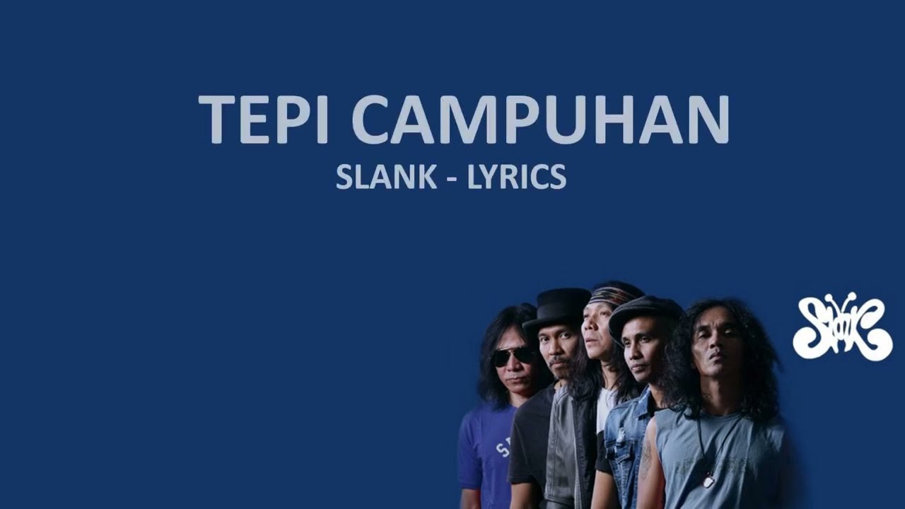 Slank - Tepi campuhan(lyrics) 2022