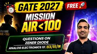 Questions on Zener Diode | Analog Electronics 13 | ECE, EE, IN | GATE 2027 | Mission AIR Under 100