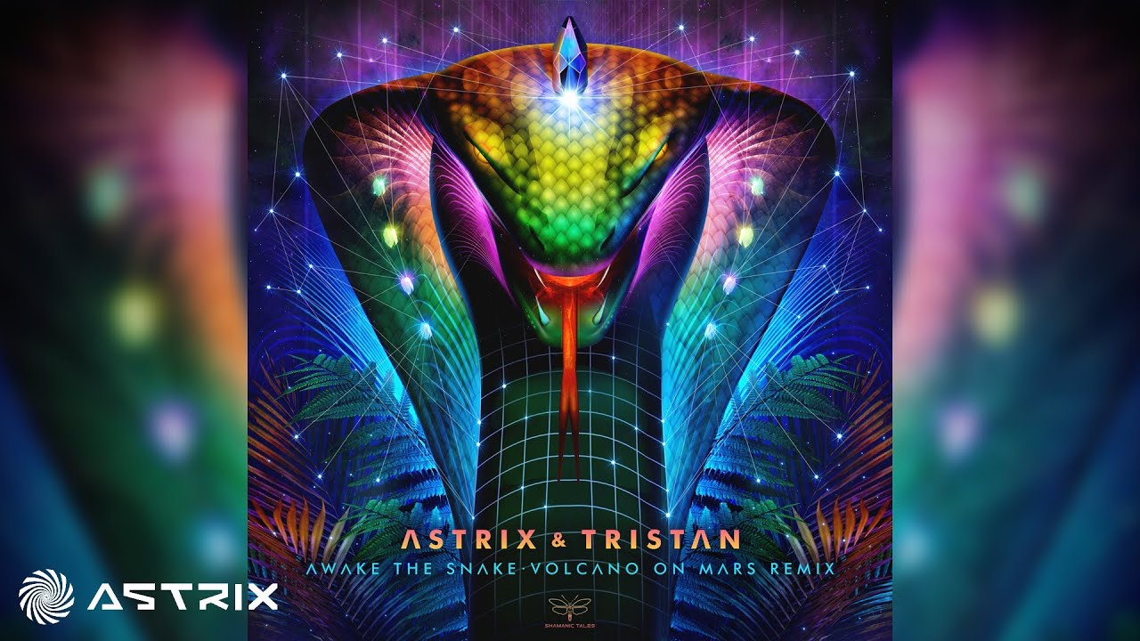 Astrix  Tristan   Awake The Snake Volcano On Mars Remix