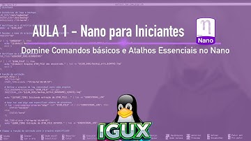 Nano para Iniciantes (Episódio 1) : Domine Comandos básicos e Atalhos Essenciais no Nano