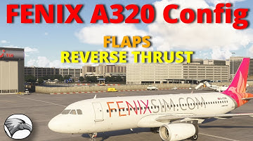 Fenix A320 in MSFS2024 | Config for Flaps & Reverse Thrust | Subscriber Request