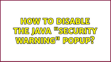 How to disable the Java "Security Warning" popup? (6 Solutions!!)