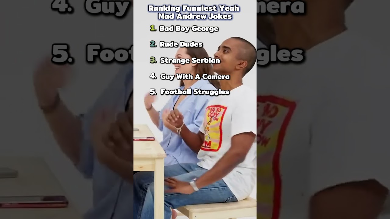 Ranking Funniest Yeah Mad Andrew Jokes