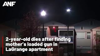 2-year-old dies after finding mother’s loaded gun in LaGrange apartment