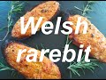 Perfect Welsh Rarebit the ultimate cheese on toast