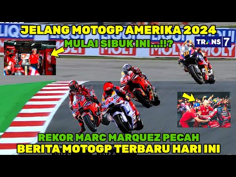 BRUTAL🔴JELANG MOTOGP AMERIKA 2024‼️BERITA MOTOGP HARI INI,MOTOGP HARI INI, REKOR MARC MARQUEZ PECAH