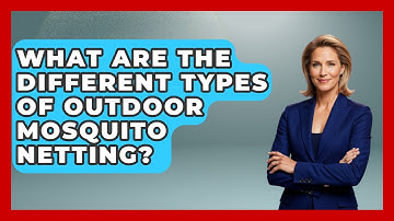 What Are The Different Types Of Outdoor Mosquito Netting? - Insects and Invaders