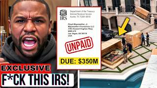 Floyd Mayweather LOSES IT After IRS SEIZES $ 350 M In Assets Floyd’s Empire COLLAPSES
