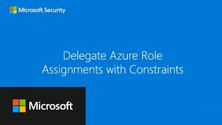 Delegate Azure Role Assignments Constraints