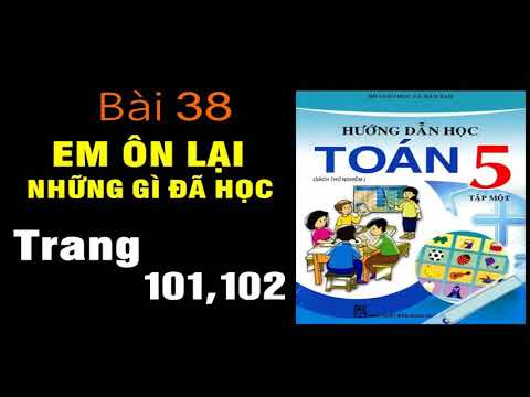 Video Toán 5 vnen - Bài 38 - Em Ôn Lại Những Gì Đã Học -... - youtube
