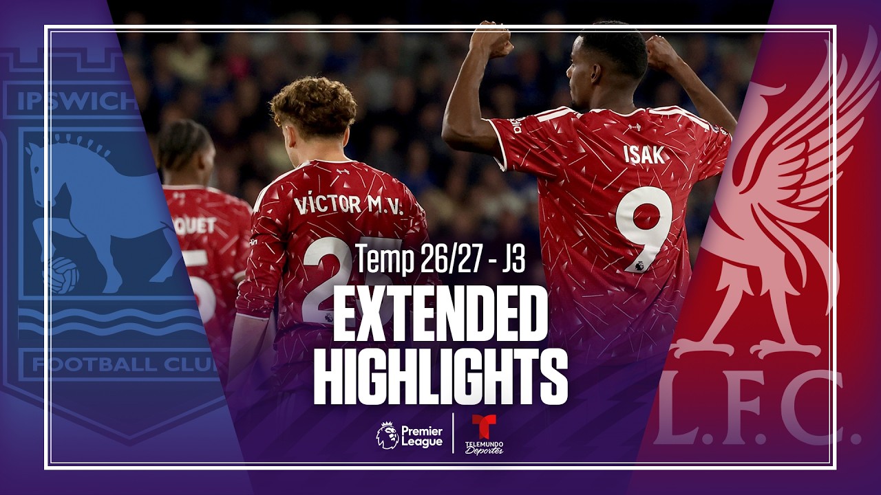 Ipswich Town vs. Liverpool | Highlights Premier League | Jornada 3 | Telemundo Deportes