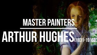Arthur Hughes (1831-1915) A collection of paintings 2K Ultra HD