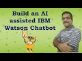 Build a simple AI Assisted IBM Watson Chatbot || Create your own Chatbot with IBM Watson