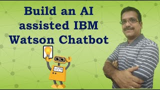 Build a simple AI Assisted IBM Watson Chatbot || Create your own Chatbot with IBM Watson