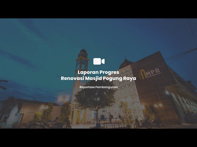 Laporan Progres Renovasi Masjid Pogung Raya - MPR class=