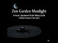 Zen Garden Moonlight: 6-Hour Japanese Flute Sleep Cycle | Black Screen | No Ads