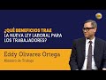 ¿Qué beneficios trae la nueva Ley Laboral para los trabajadores?