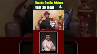 Director Geetha Krishna Frank Talk Shows