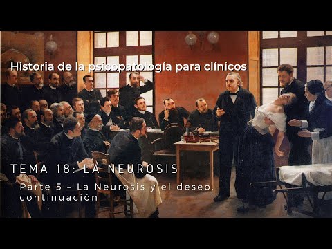 T18P5 La neurosis - La neurosis y el deseo continuación. Debate sobre género y psicopatología